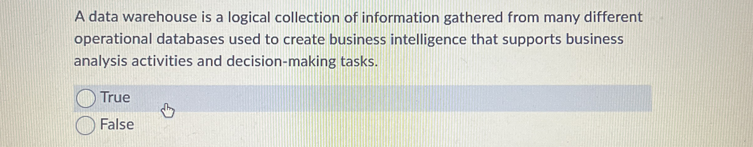 A data warehouse is a logical collection of