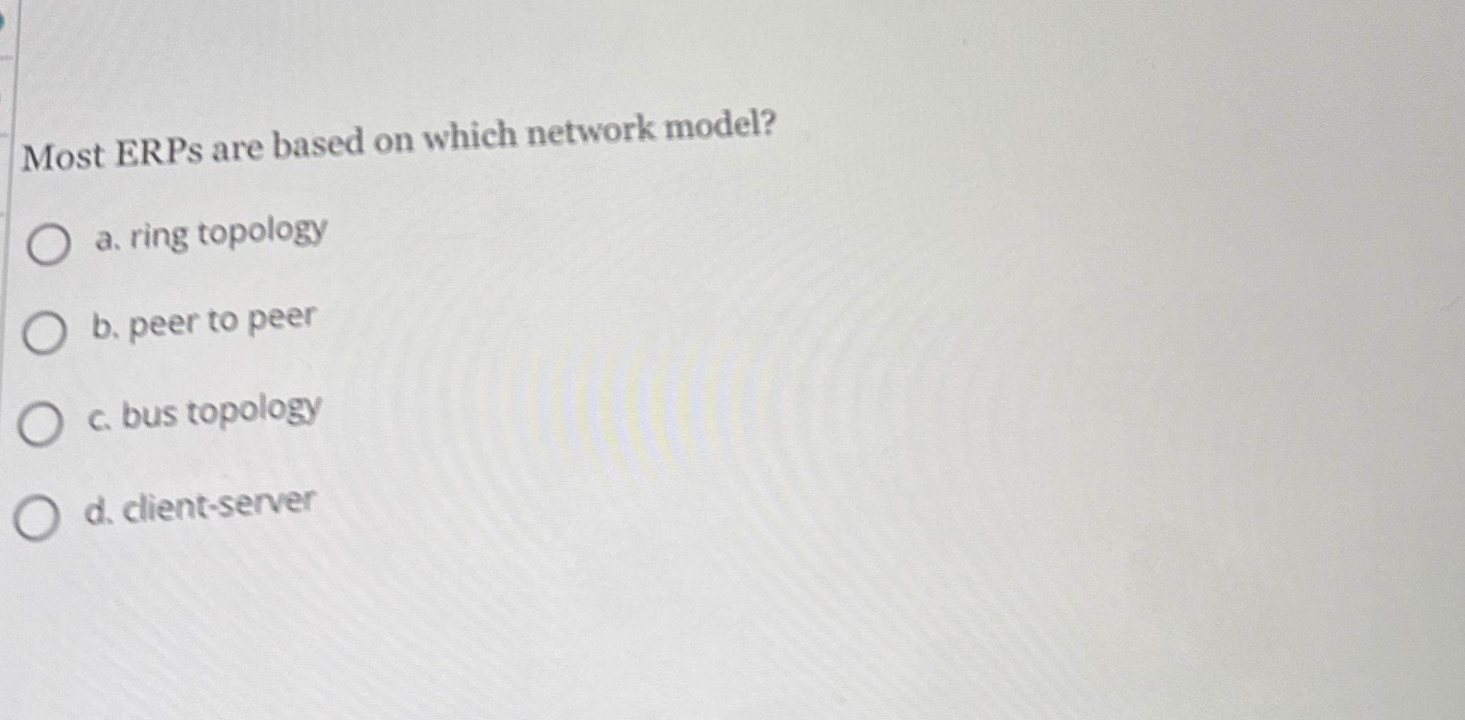 Most ERPs are based on which network model? a .