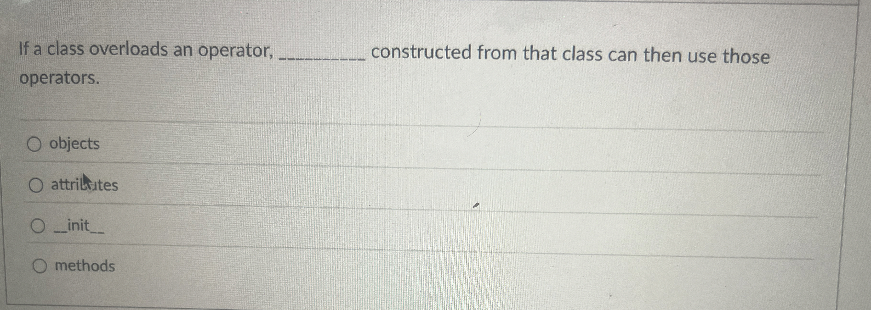 If a class overloads an operator, constructed