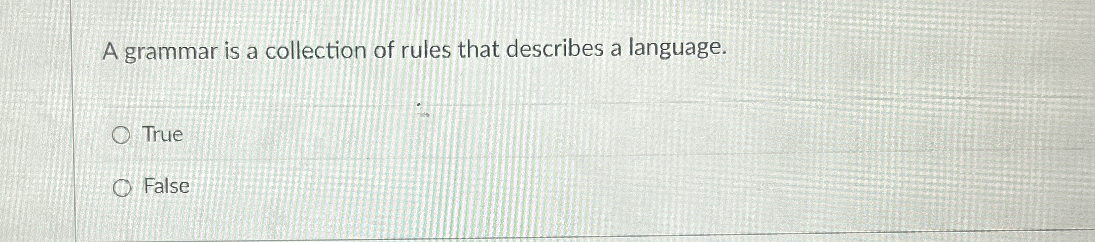 A grammar is a collection of rules that describes
