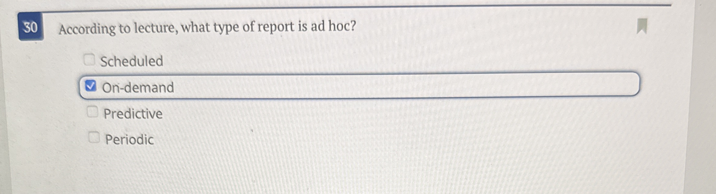 3 0 According to lecture, what type of report is