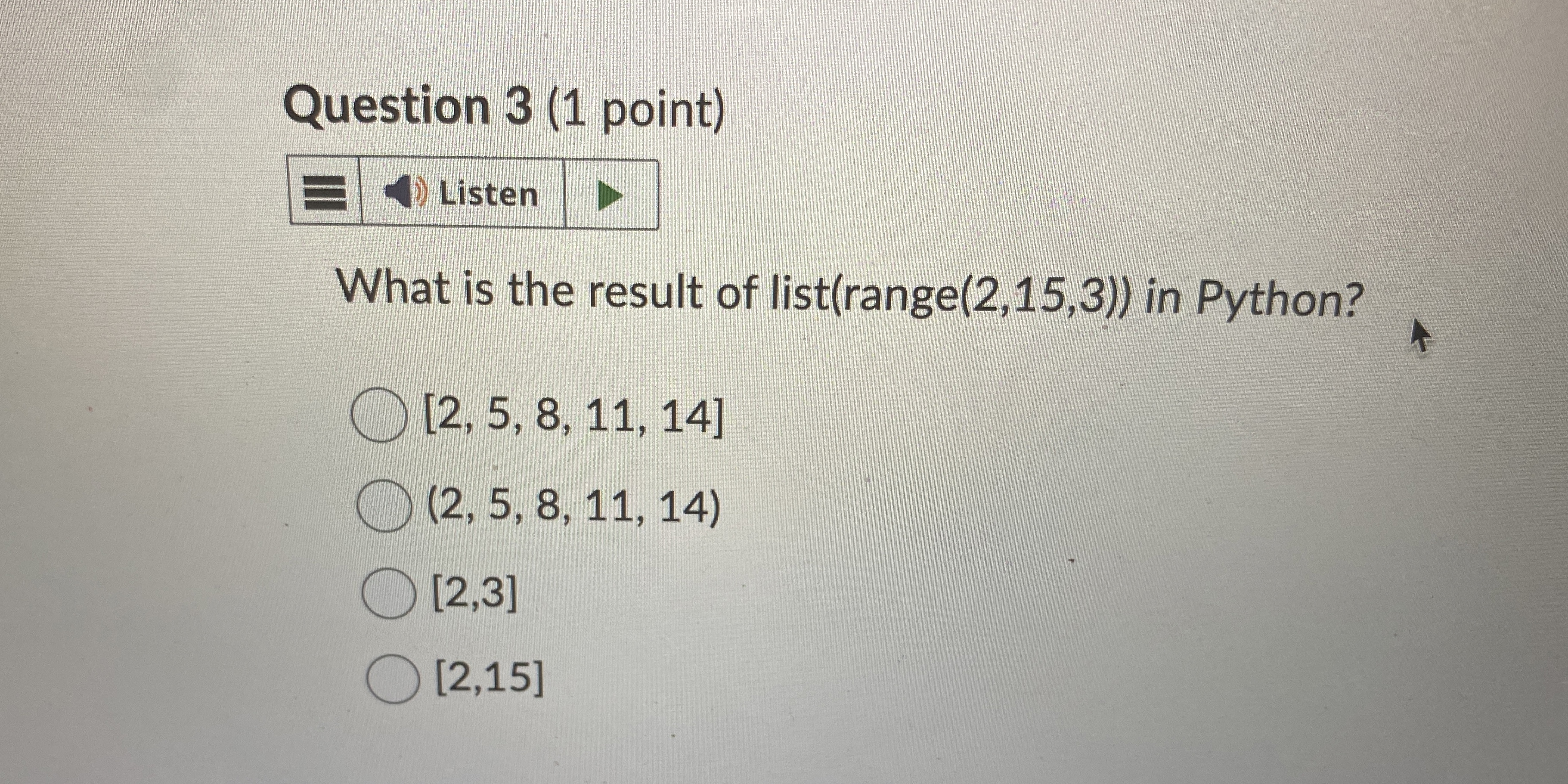 Question 3 ( 1 point ) Listen What is the result