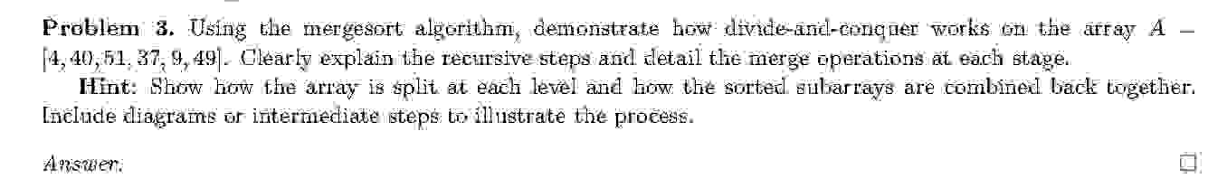 Problem 3 . Using the mergesort algorihm,