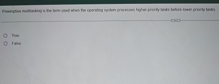 Preemptive multiasking is the term used bhen the