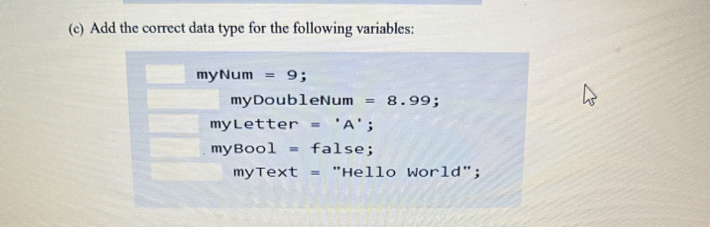 ( c ) Add the correct data type for the following