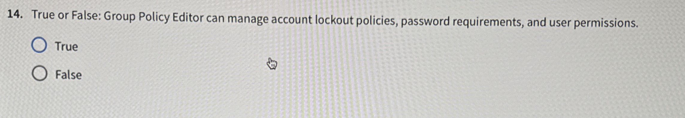 True or False: Group Policy Editor can manage