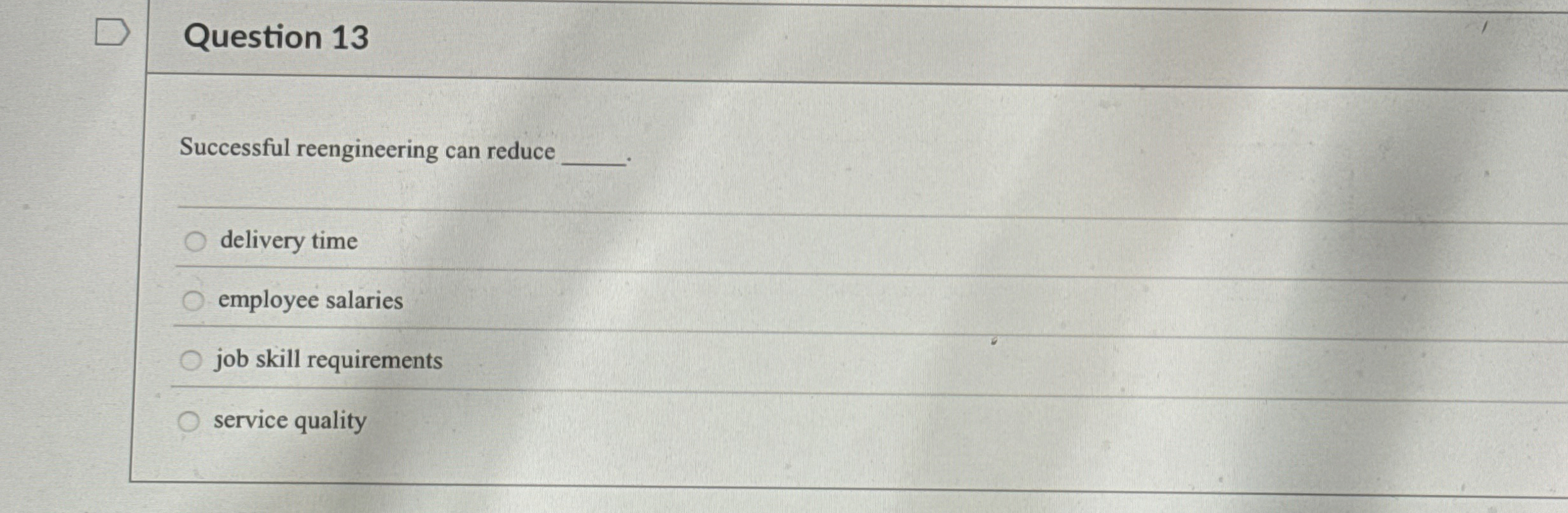 Question 1 3 Successful reengineering can reduce
