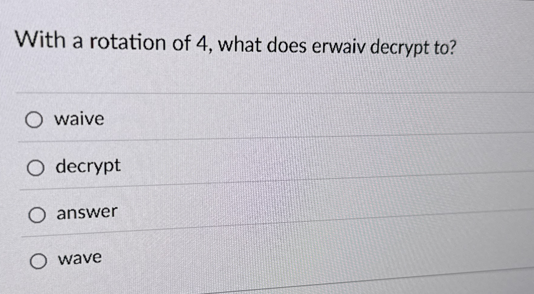 With a rotation of 4 , what does erwaiv decrypt