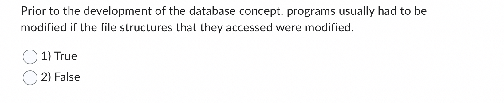 Prior to the development of the database concept,