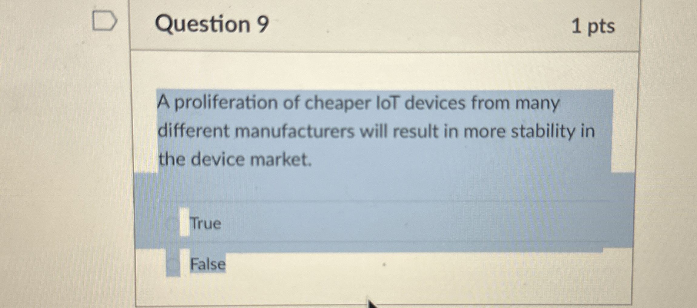 Question 9 1 pts A proliferation of cheaper loT