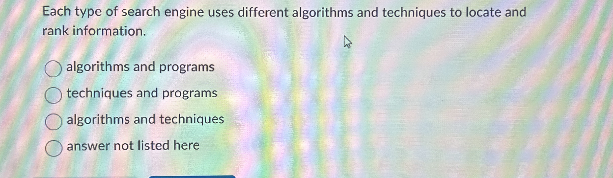 Each type of search engine uses different