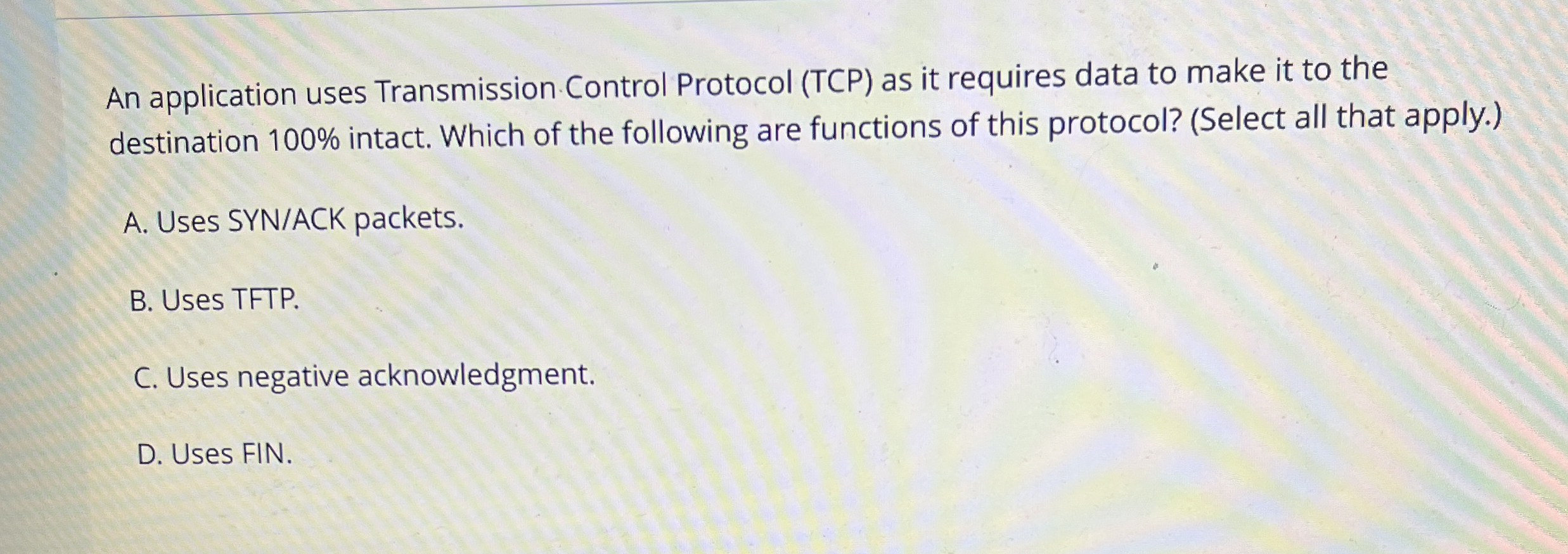 An application uses Transmission Control Protocol