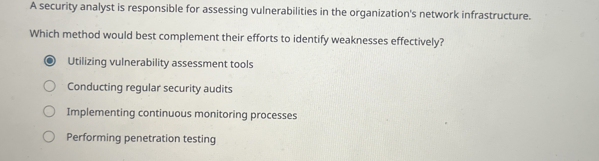 A security analyst is responsible for assessing