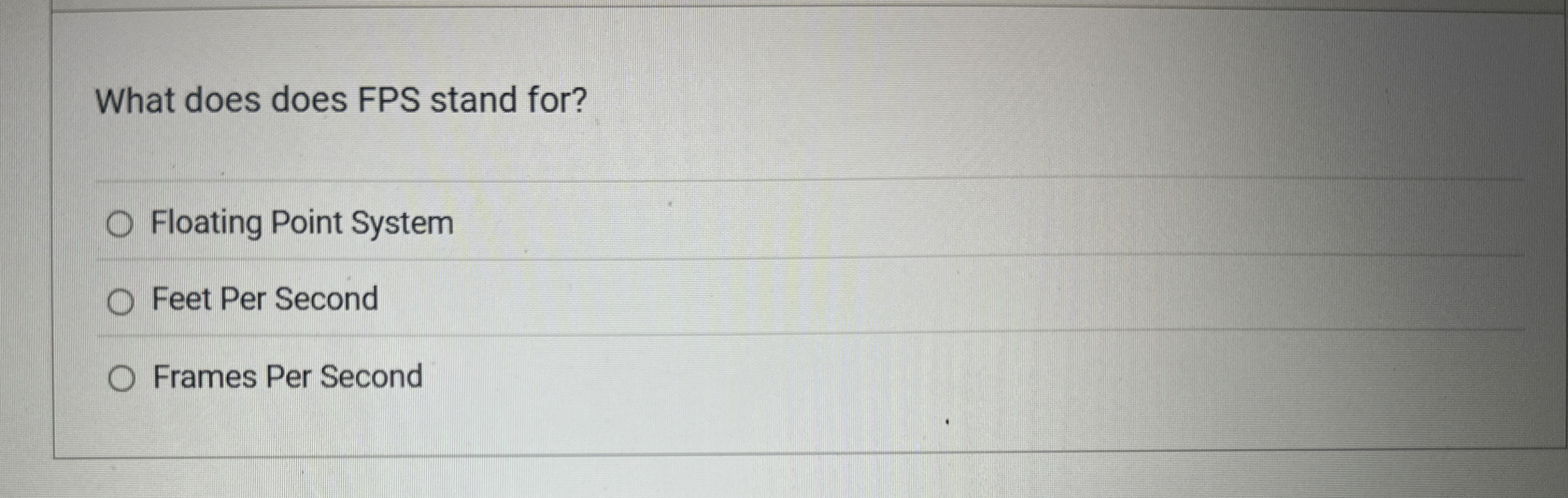 What does does FPS stand for? Floating Point