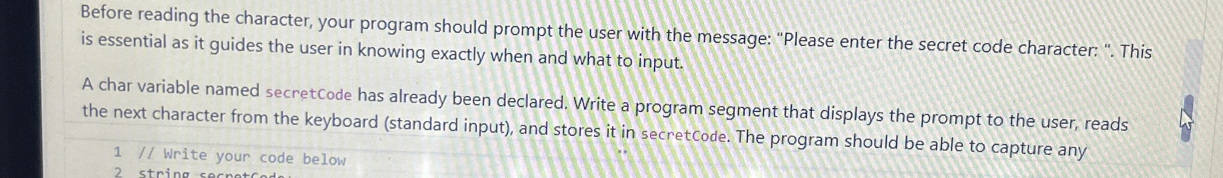 Before reading the character, your program should