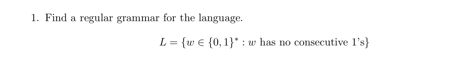 Find a regular grammar for the language. L = { w