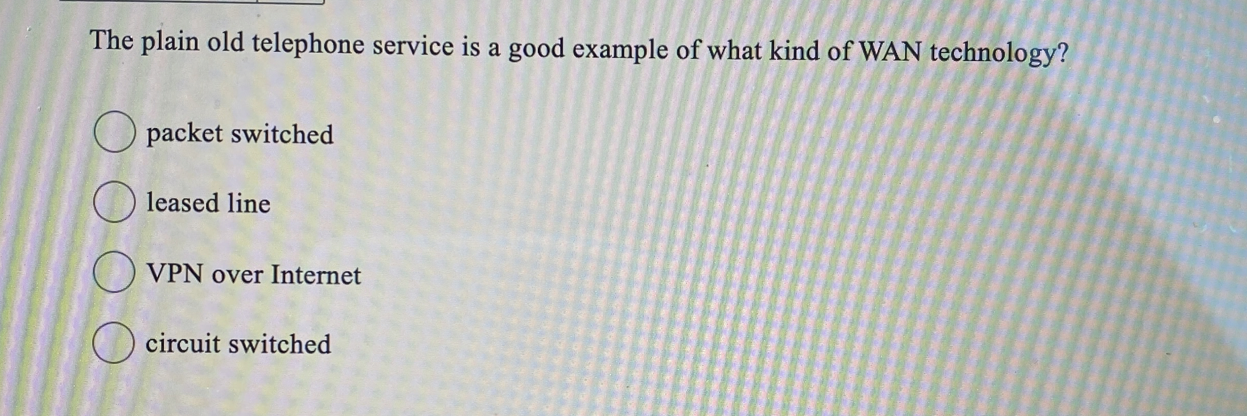 The plain old telephone service is a good example
