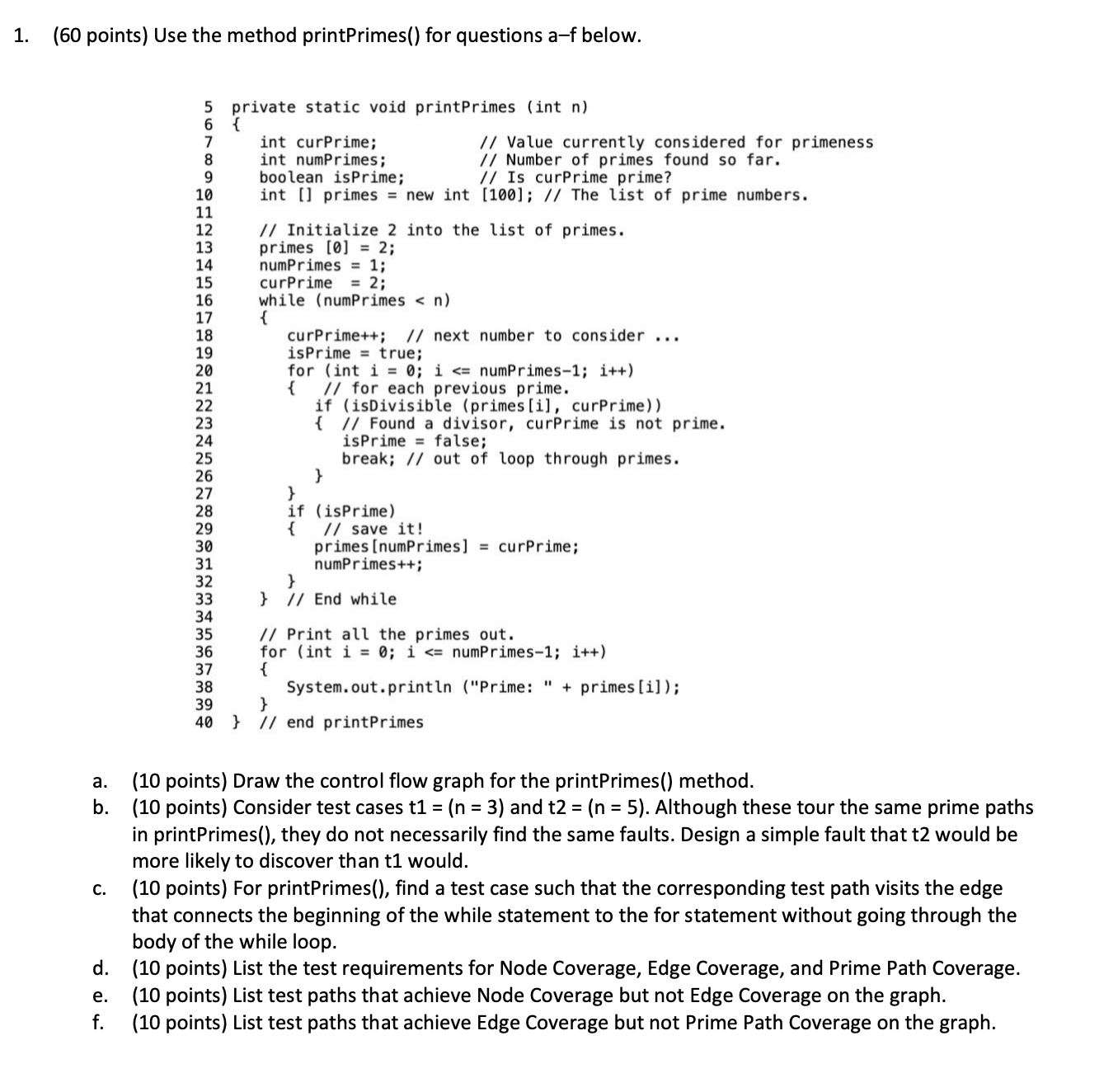 1 . ( 6 0 points ) Use the method printPrimes ( )