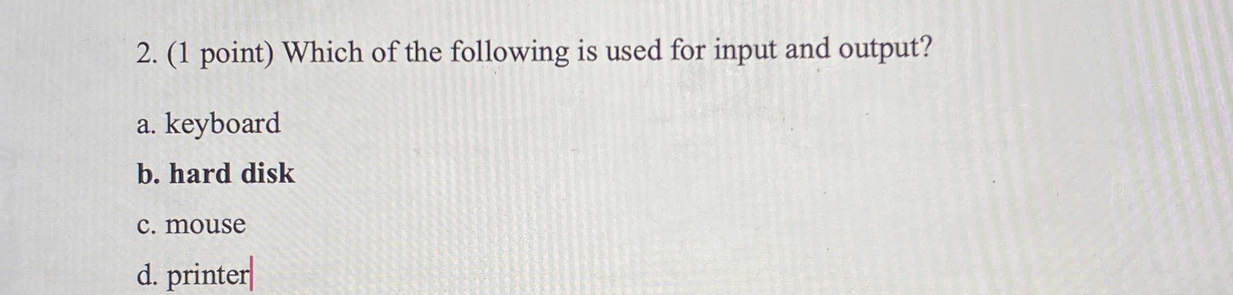 ( 1 point ) Which of the following is used for