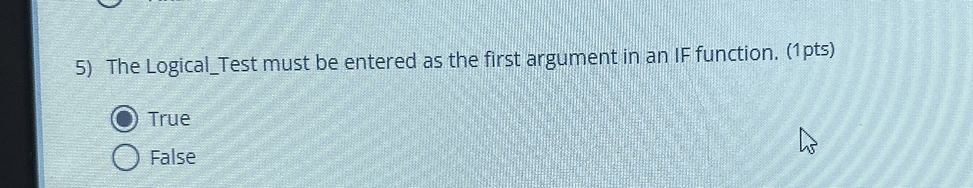 The Logical _ Test must be entered as the first