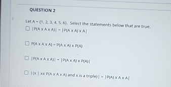 QUESTION 2 Let A = ( 1 , 2 , 3 , 4 , 5 , 6 ) .