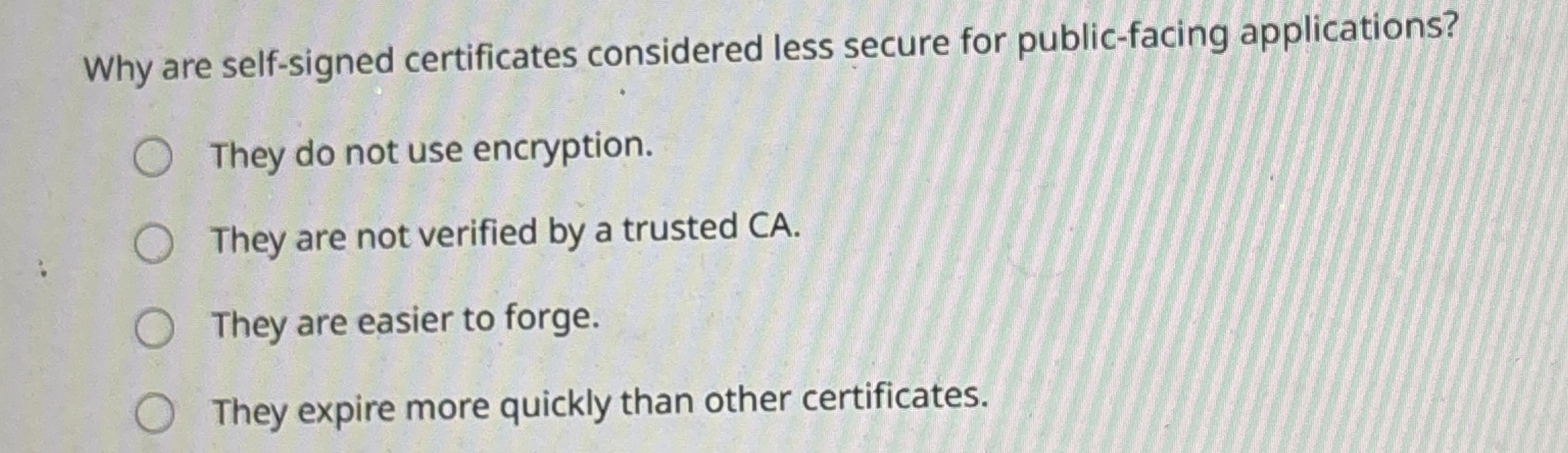 Why are self - signed certificates considered