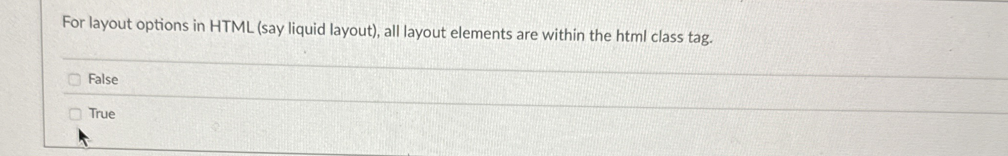 For layout options in HTML ( say liquid layout )
