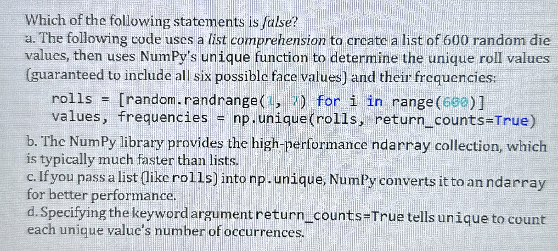 Which of the following statements is false? a .