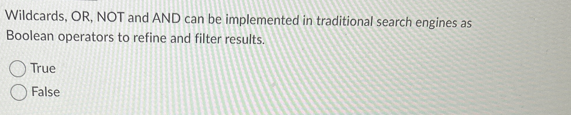 Wildcards, OR , NOT and AND can be implemented in