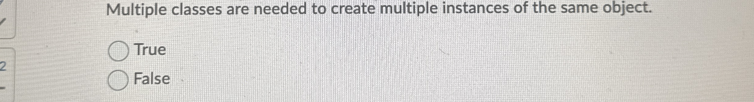 Multiple classes are needed to create multiple