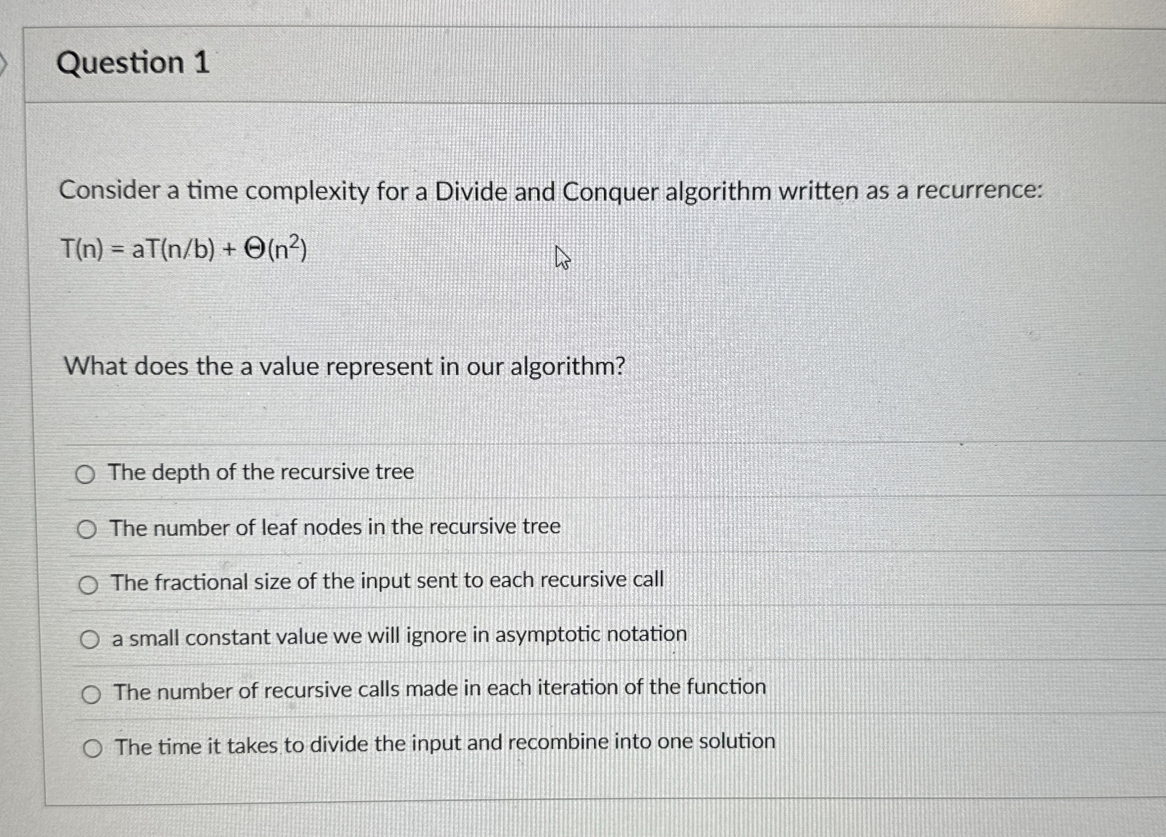 Question 1 Consider a time complexity for a
