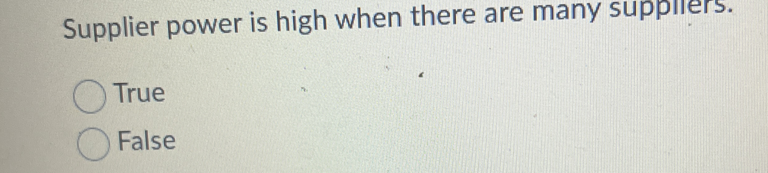 Supplier power is high when there are many