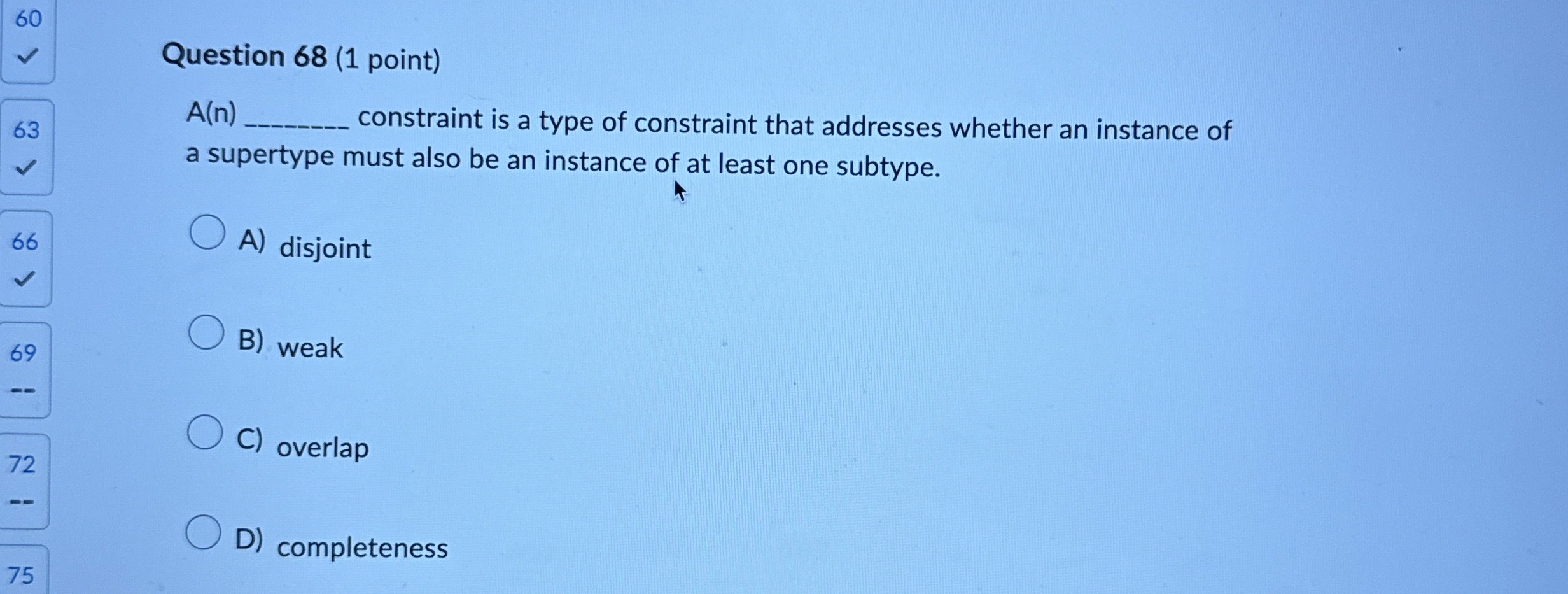 Question 6 8 ( 1 point ) A ( n ) constraint is a