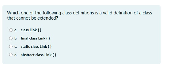 Which one of the following class definitions is a