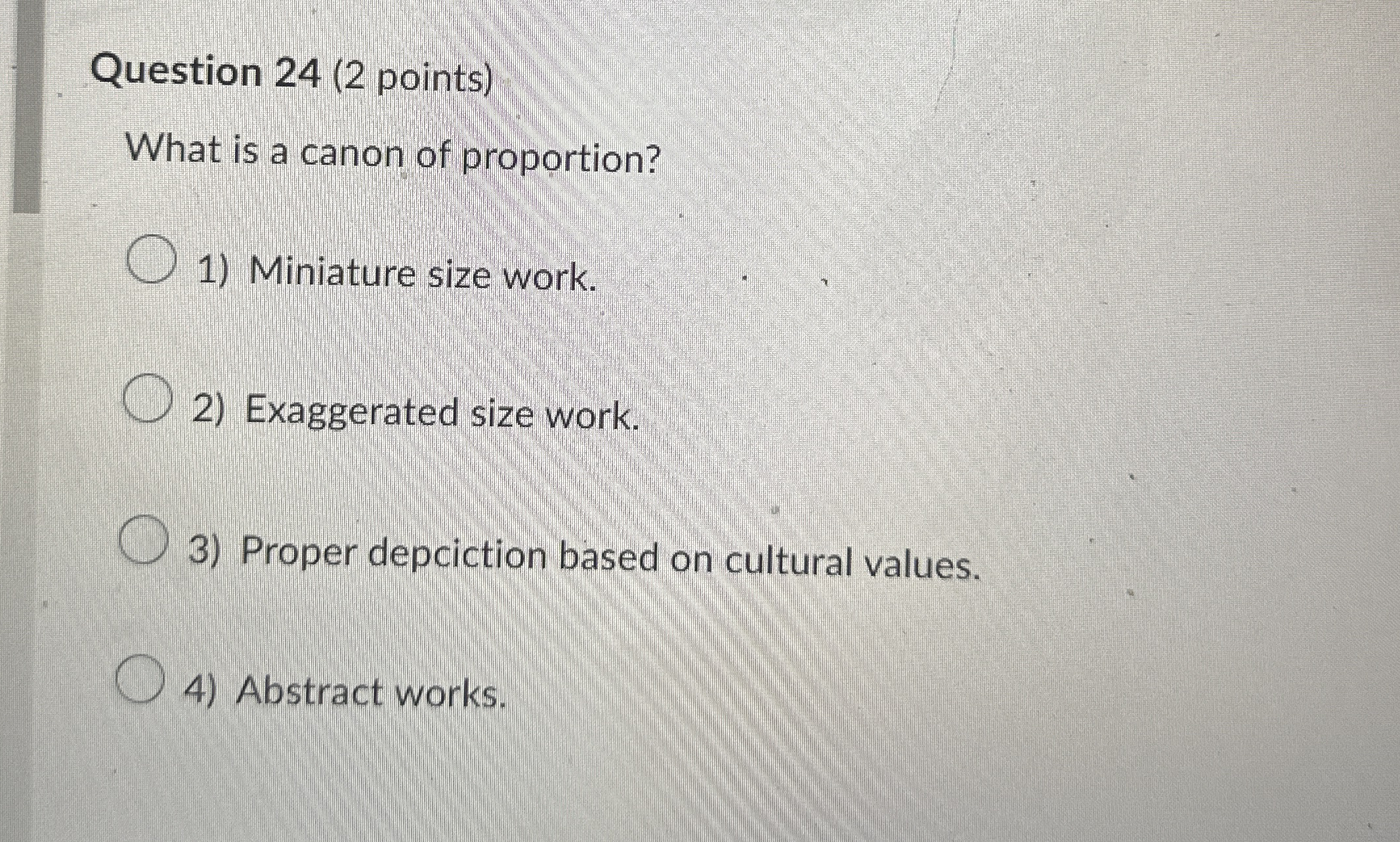 Question 2 4 ( 2 points ) What is a canon of