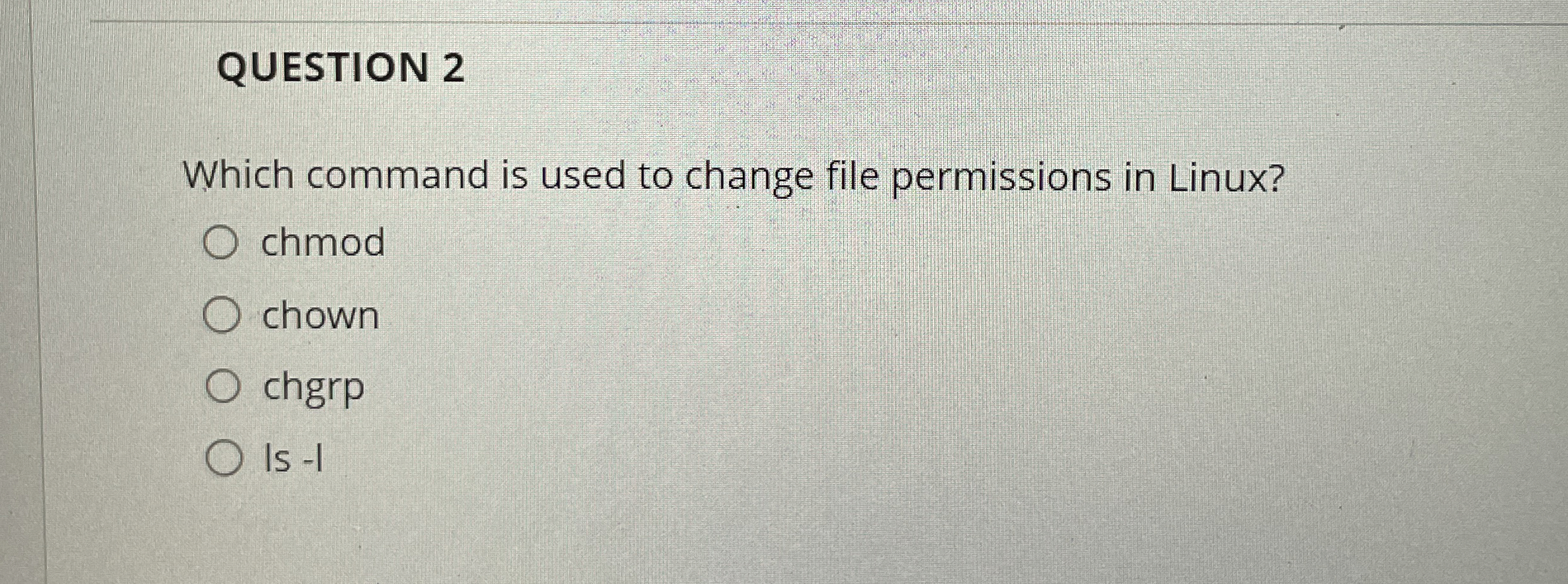 QUESTION 2 Which command is used to change file