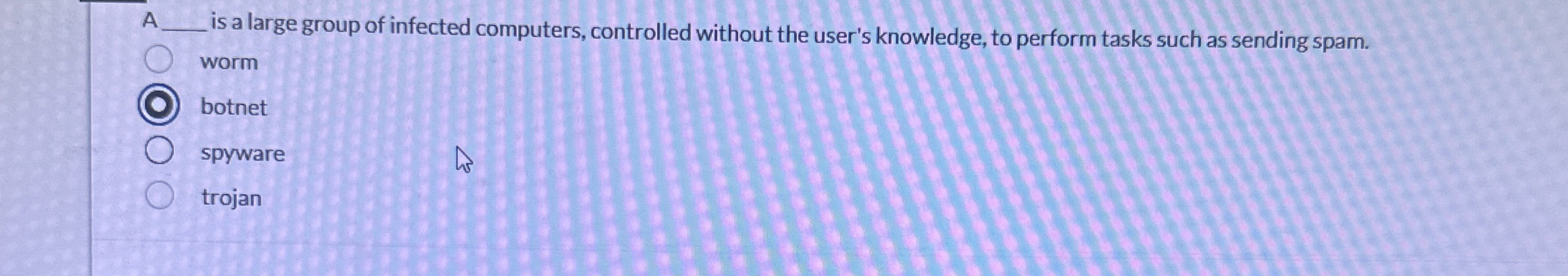 A is a large group of infected computers,