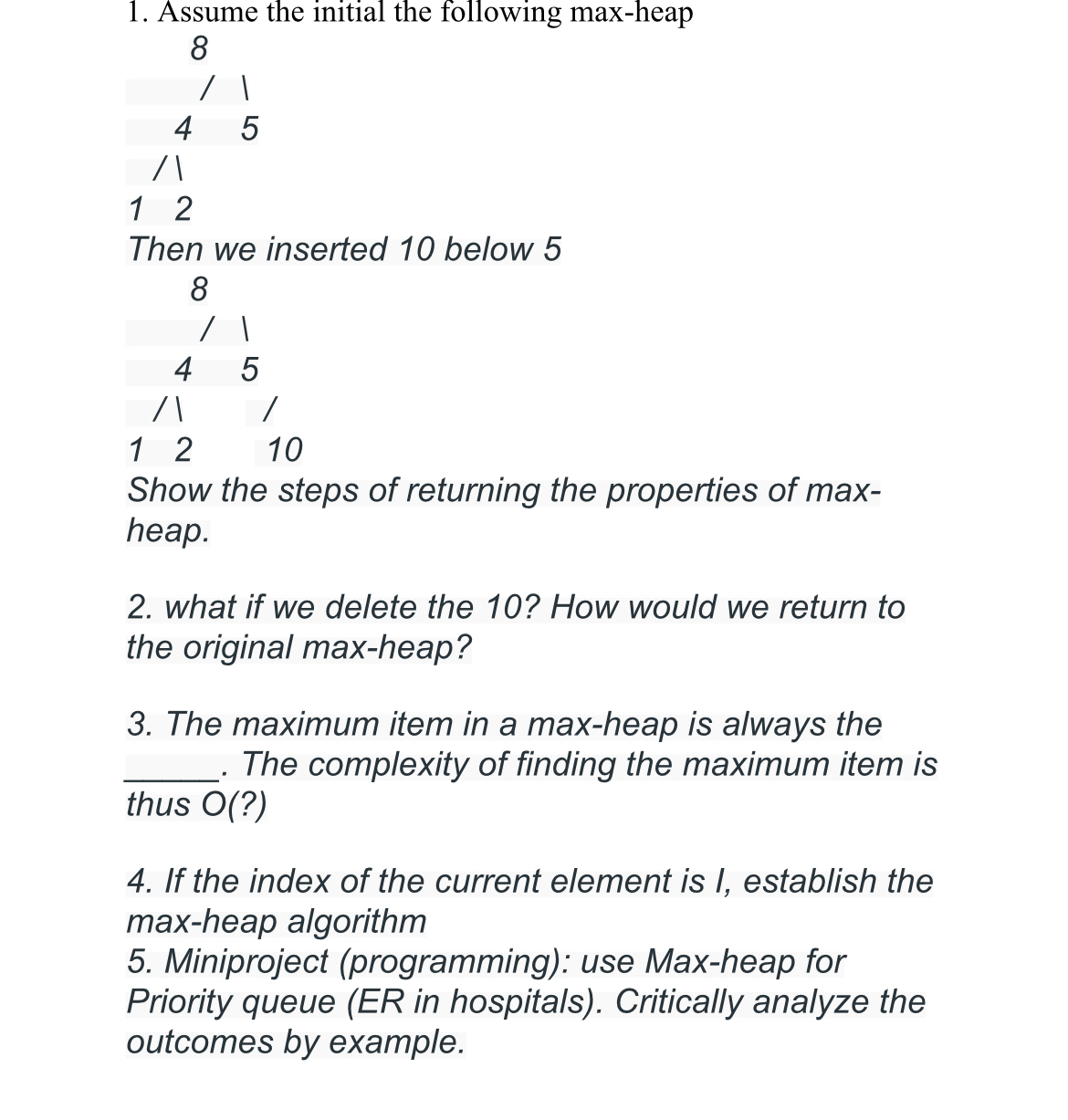 Assume the initial the following max - heap 8 / 1