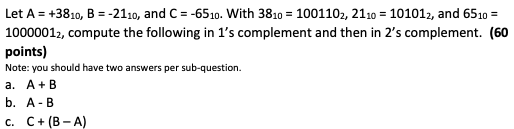 Compute the following in 1 ' s complement and