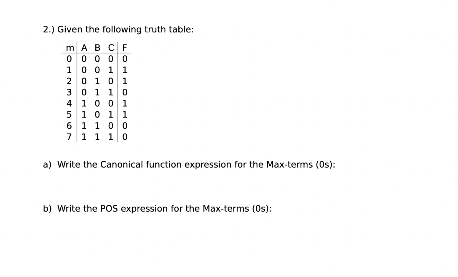 2 . ) Given the following truth table: a ) Write