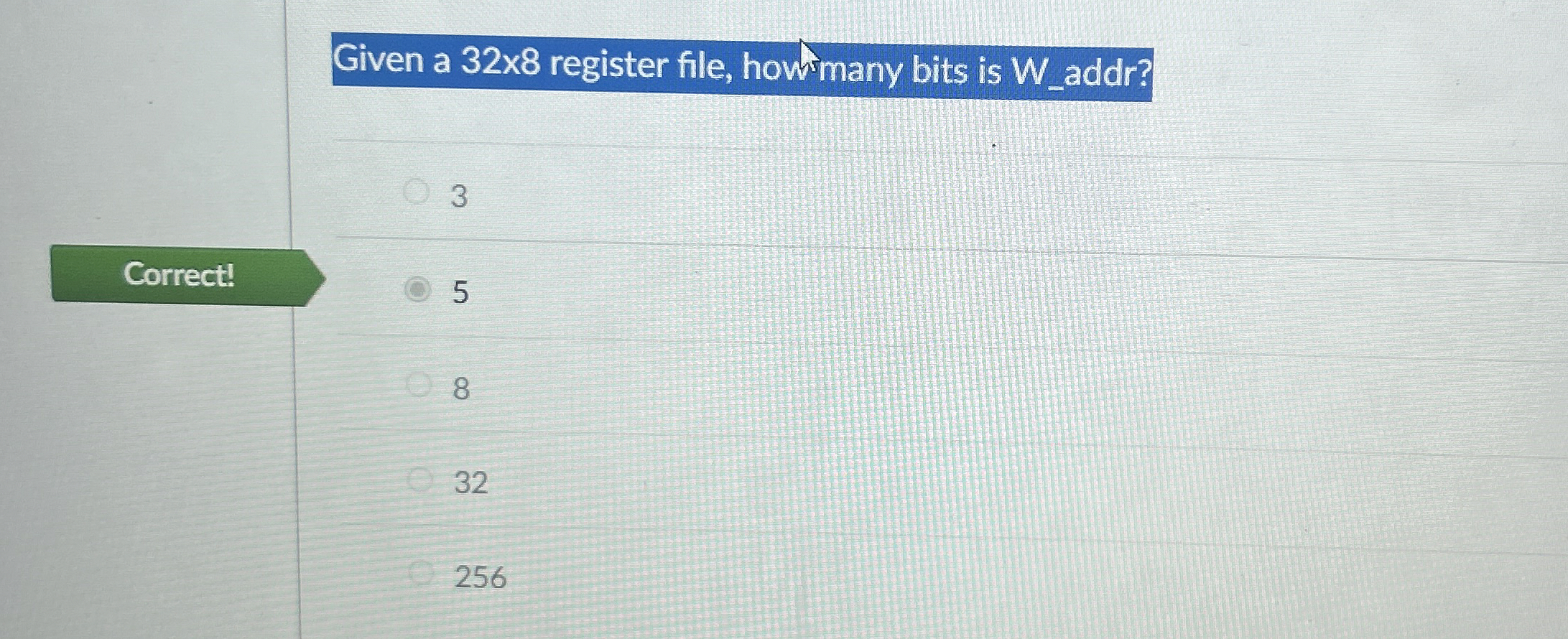 Given a 3 2 8 register file, how many bits is W _