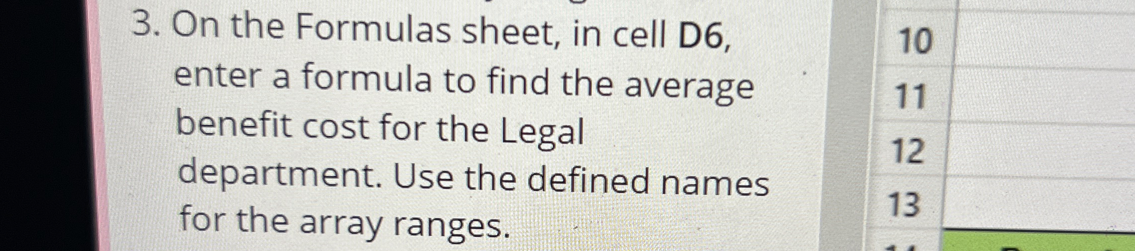 On the Formulas sheet, in cell D 6 , enter a