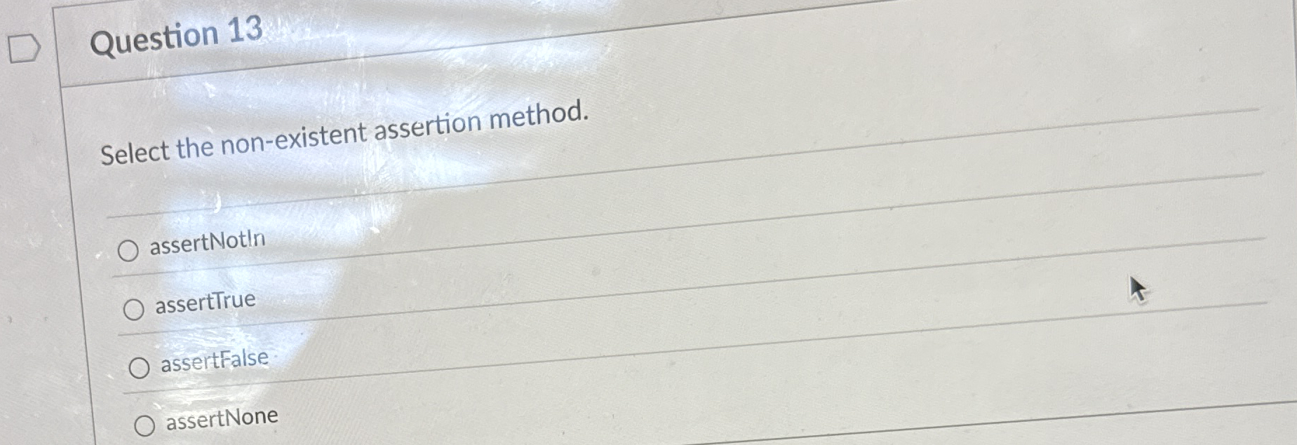 Question 1 3 Select the non - existent assertion