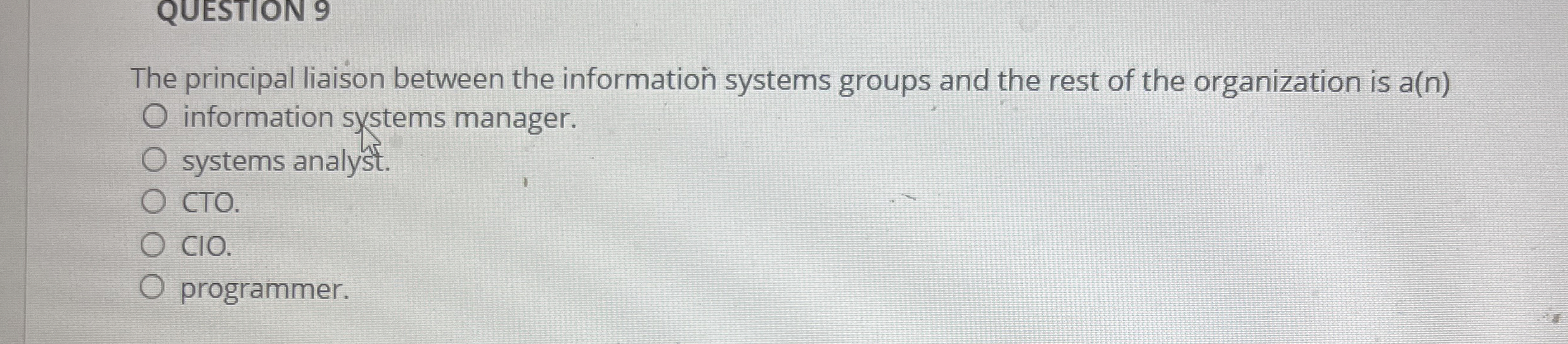 QUESTION 9 The principal liaison between the