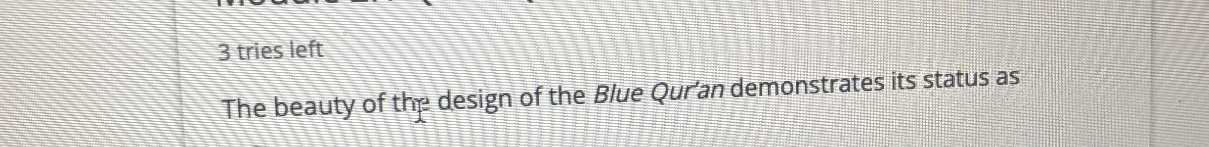3 tries left The beauty of the design of the Blue