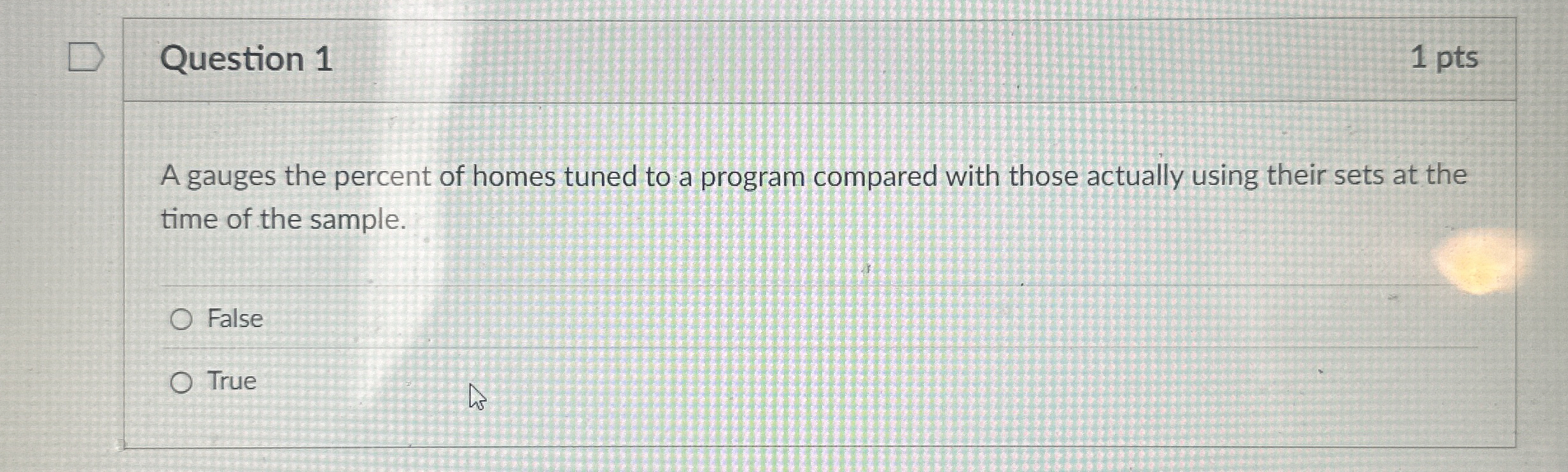 Question 1 1 pts A gauges the percent of homes
