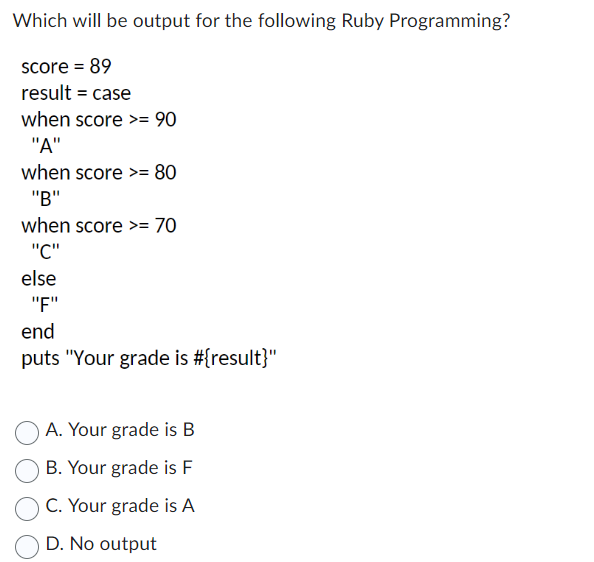 Which will be output for the following Ruby