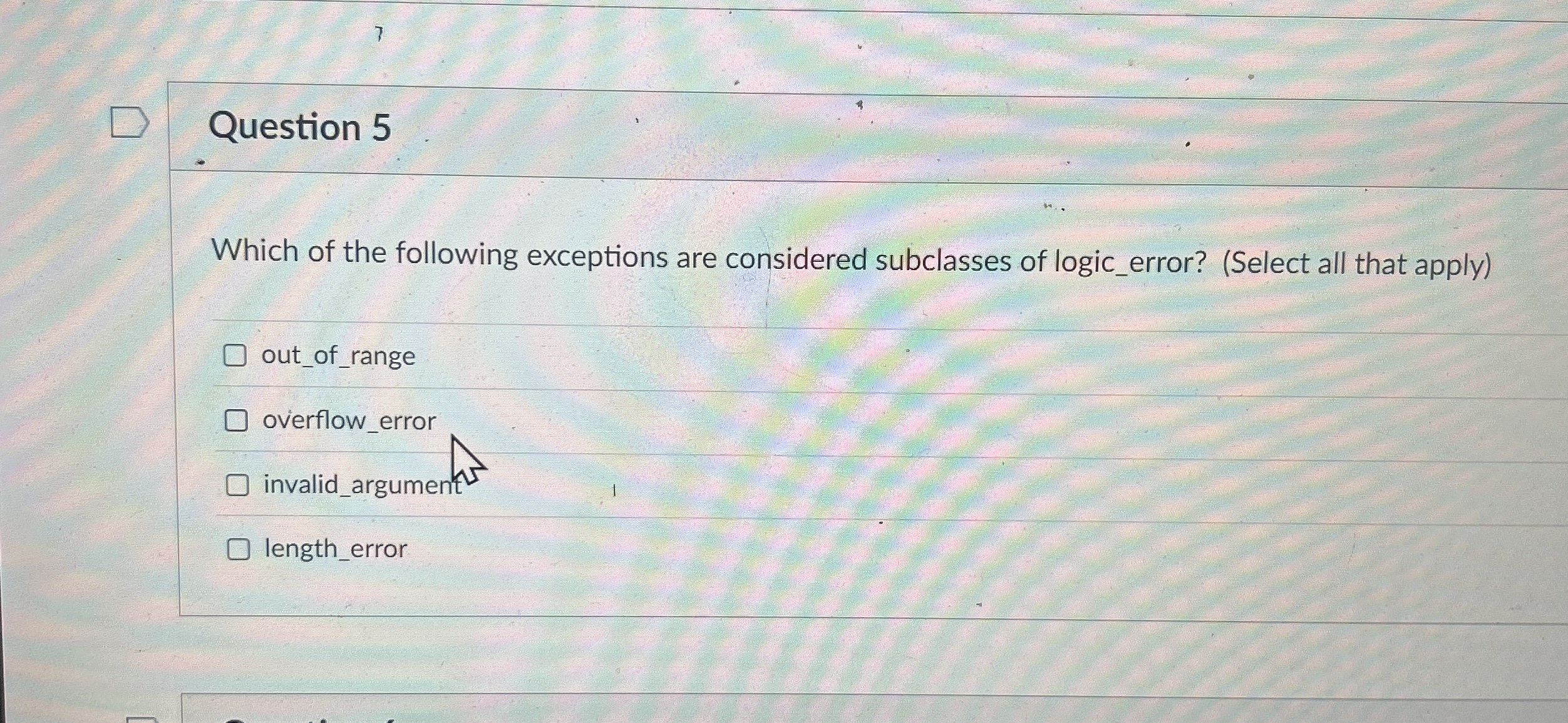 Question 5 Which of the following exceptions are
