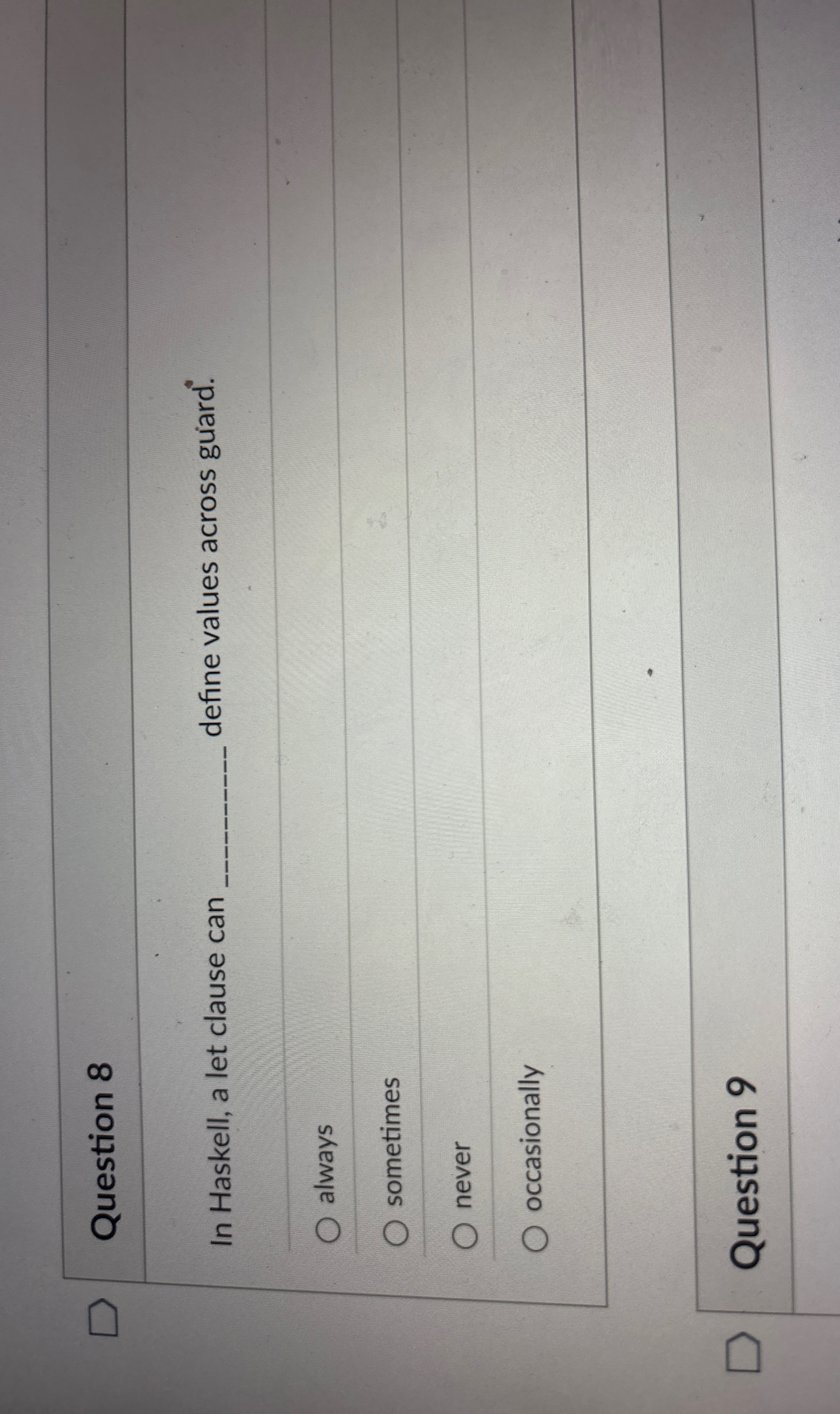 Question 8 In Haskell, a let clause can define