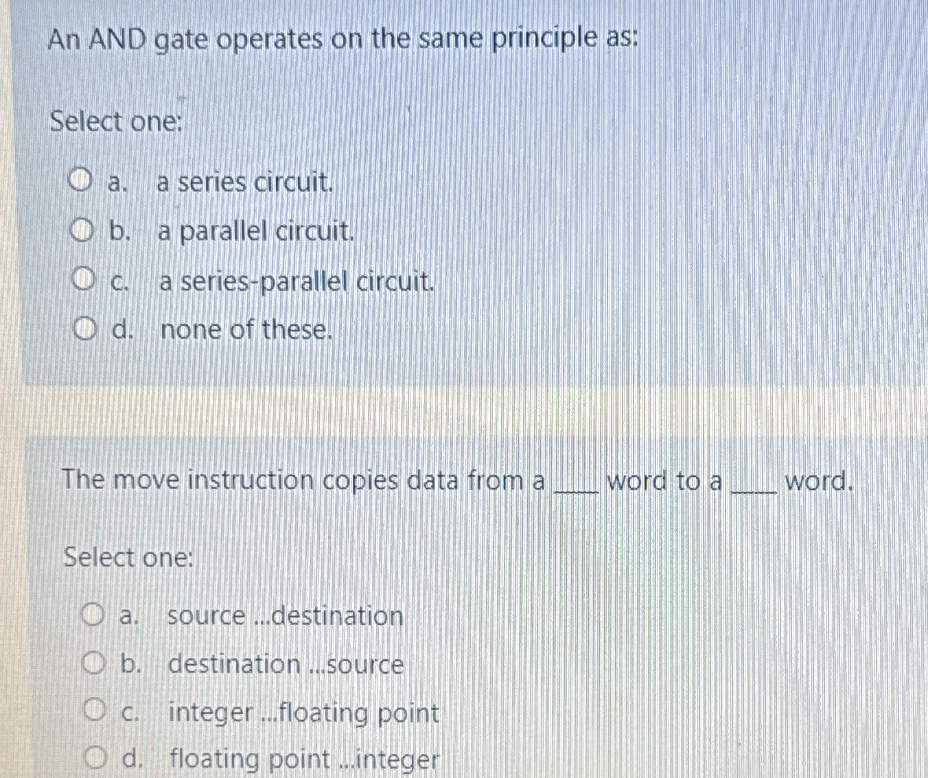 An AND gate operates on the same principle as: